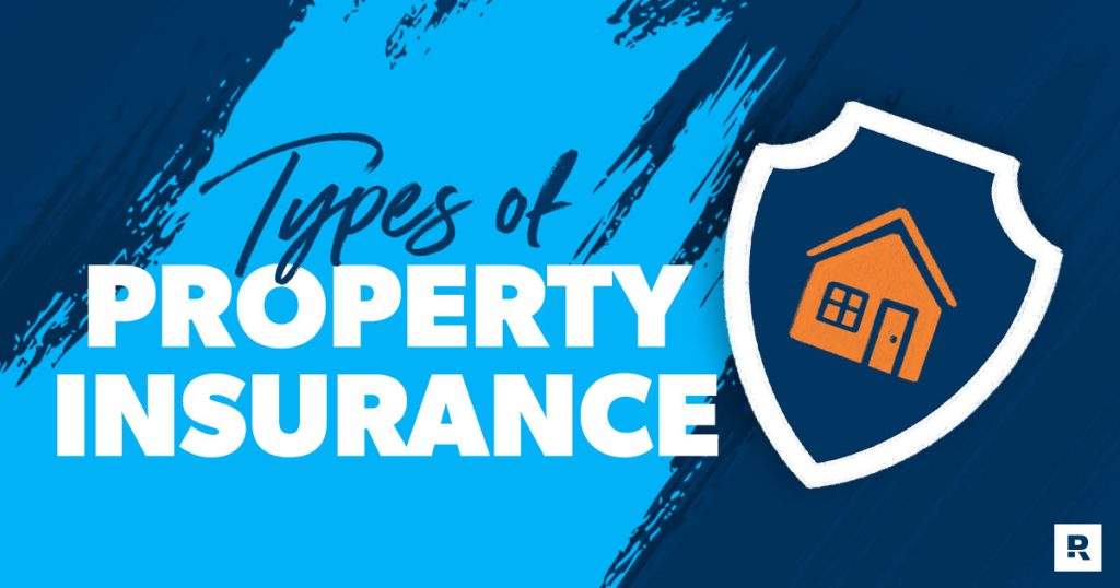 Types of Property Insurance: What You Need to Know